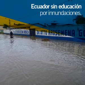 Ecuador sin educacion inundaciones