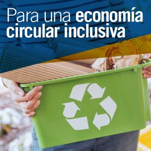 Para una economía circular inclusiva ICP