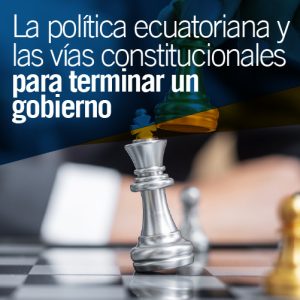 politica ecuatoriana vias constitucionales ICP